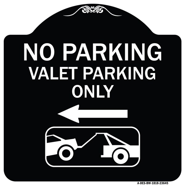 Signmission No Parking Valet Parking Only Heavy-Gauge Aluminum Architectural Sign, 18" x 18", BW-1818-23645 A-DES-BW-1818-23645 - main